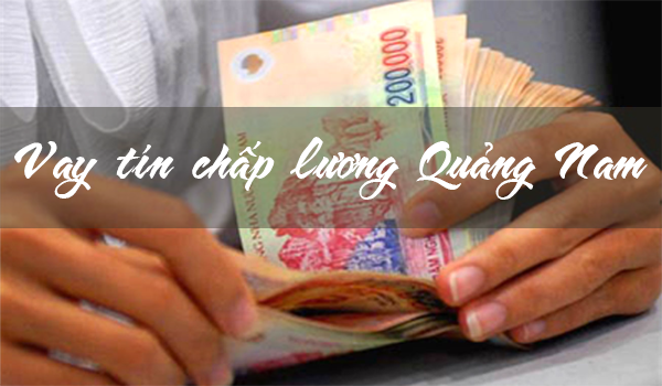 Vay tiền nhanh tại Quảng Nam